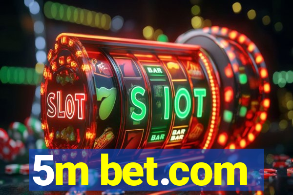 5m bet.com
